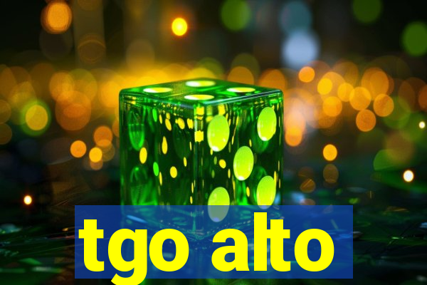 tgo alto